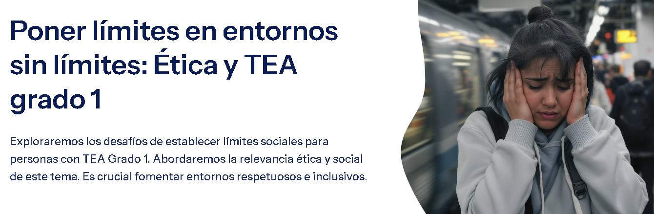 Límites en entornos sin límites para personas TEA grado 1